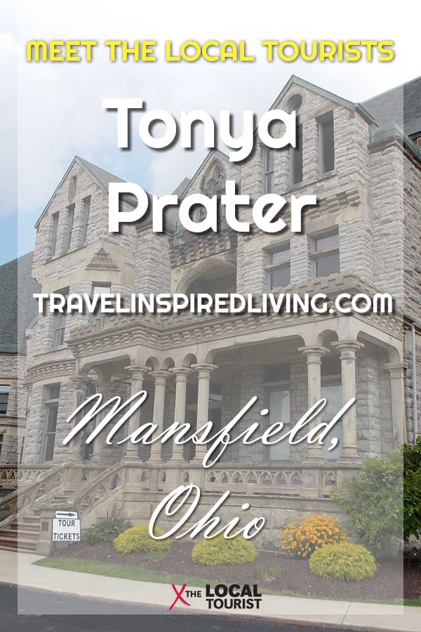 Meet The Local Tourists: Tonya Prater of Travel Inspired Living talks about her hometown of Mansfield, Ohio